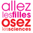 L'association ALLEZ LES FILLES ! OSEZ LES SCIENCES !