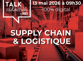 TALK DE LA REDACTION SUPPLY-CHAIN & LOGISTIQUE