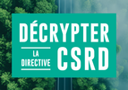 DÉCRYPTER LA DIRECTIVE CSRD