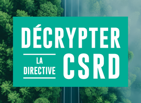 DÉCRYPTER LA DIRECTIVE CSRD