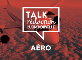 TALK DE LA REDACTION L’USINE NOUVELLE