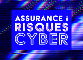 ASSURANCE DES RISQUES CYBER