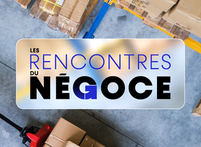 Les rencontres du négoce