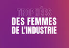 TROPHÉES DES FEMMES DE L’INDUSTRIE - #IndustriELLES24