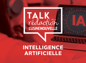 TALK DE LA REDACTION L’USINE NOUVELLE