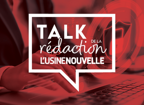 TALK DE LA REDACTION L’USINE NOUVELLE - CYBERSÉCURITÉ