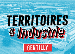 Territoires & Industrie : Gentilly