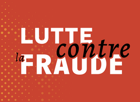 LUTTE CONTRE LA FRAUDE